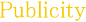 Publicity Publicity